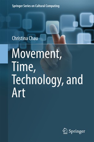 Movement, time, technology, and art [electronic resource]