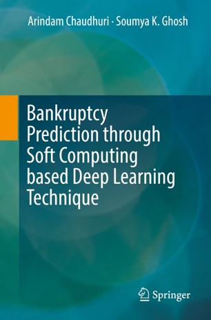 Bankruptcy prediction through soft computing based deep learning technique [electronic resource]