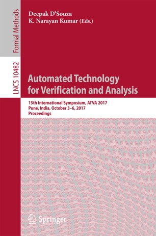 Automated technology for verification and analysis [electronic resource] : 15th International Symposium, ATVA 2017, Pune, India, October 3–6, 2017, Proceedings